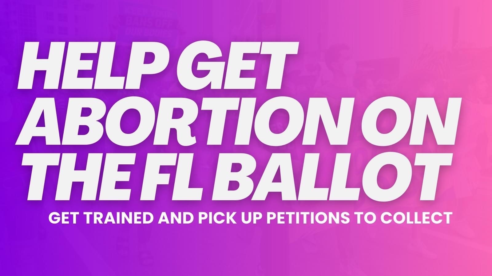 abortion on ballot Help Get Abortion on the Ballot FL