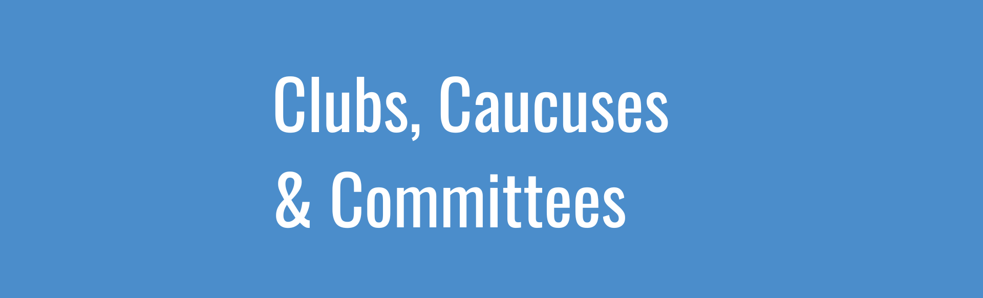 Clubs Caucuses Committees