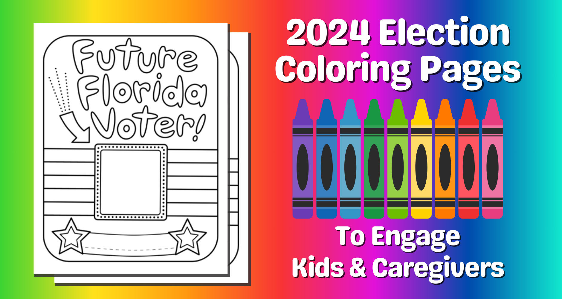 2024 Election Coloring Pages and Crayons on a rainbow background