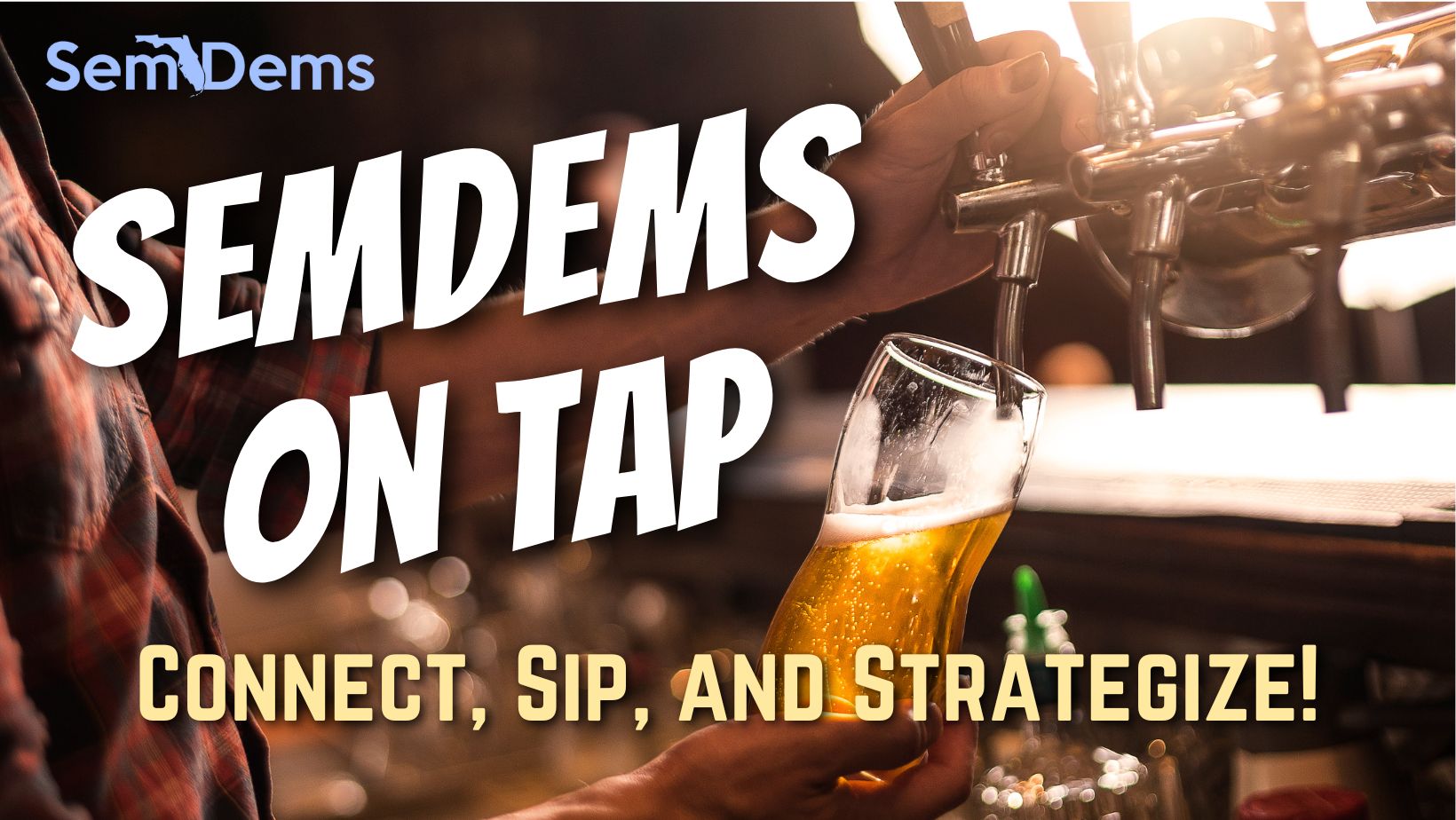 SemDems on Tap - Connect, Sip, and Strategize!